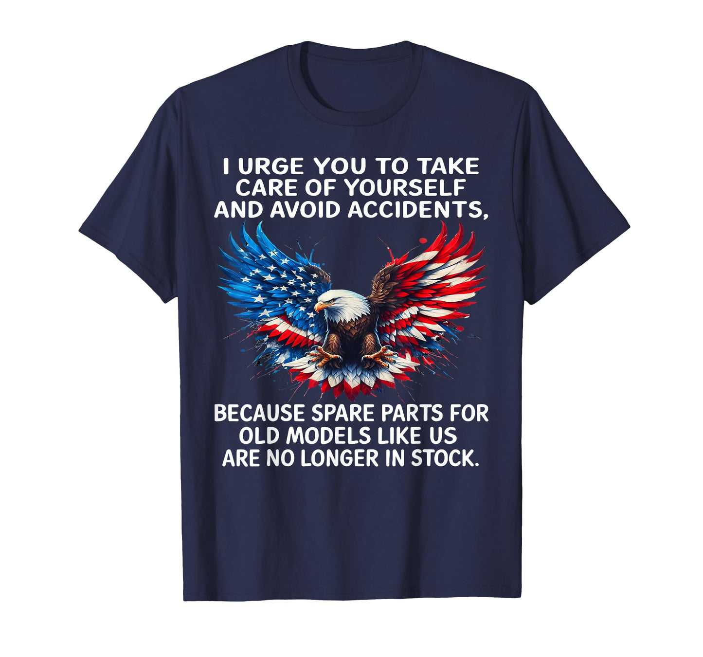 I Urge You to Take Care of Yourself and Avoid Accidents T-Shirt