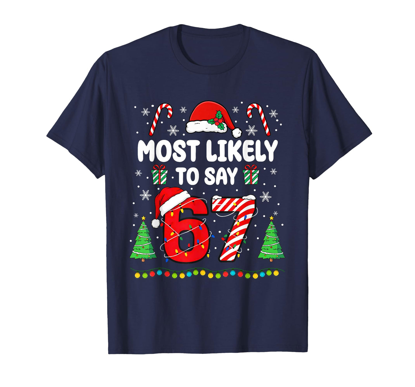 Most Likely to say 67 Meme Six Seven Santa Christmas Family T-Shirt