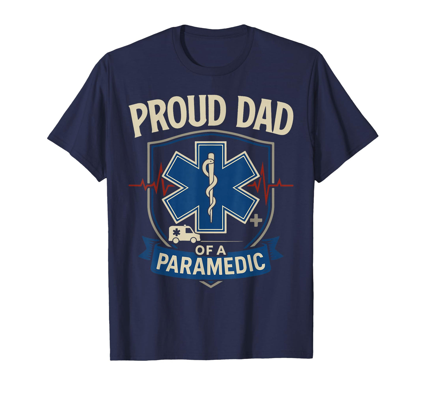 Paramedic Dad Proud Dad of A Paramedic T-Shirt