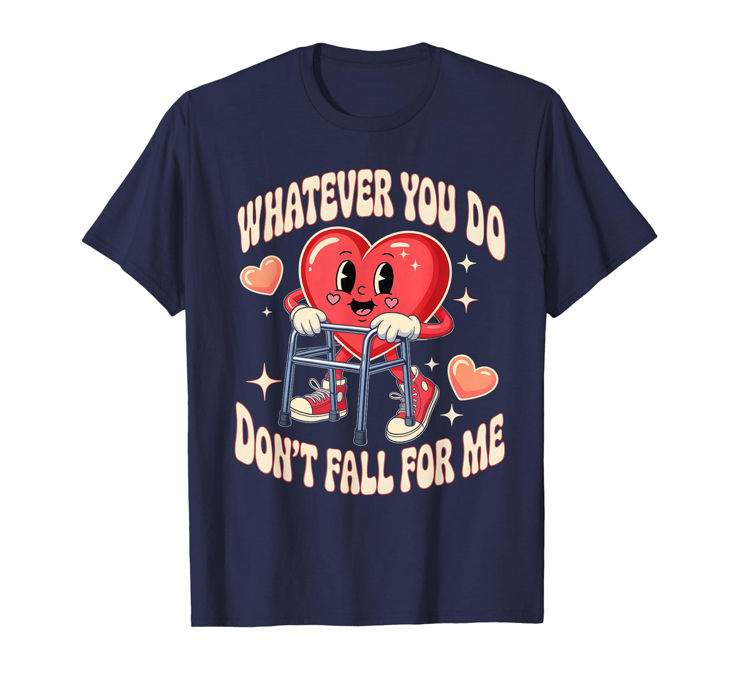 Whatever You Do Dont Fall for Me Nurse RN PCT CNA Valentine T-Shirt