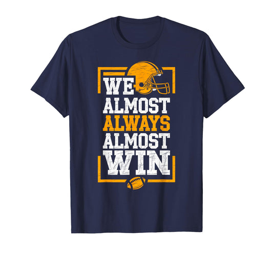 Retro We Almost Always Almost Win, Funny Football Fans T-Shirt