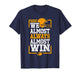Retro We Almost Always Almost Win, Funny Football Fans T-Shirt