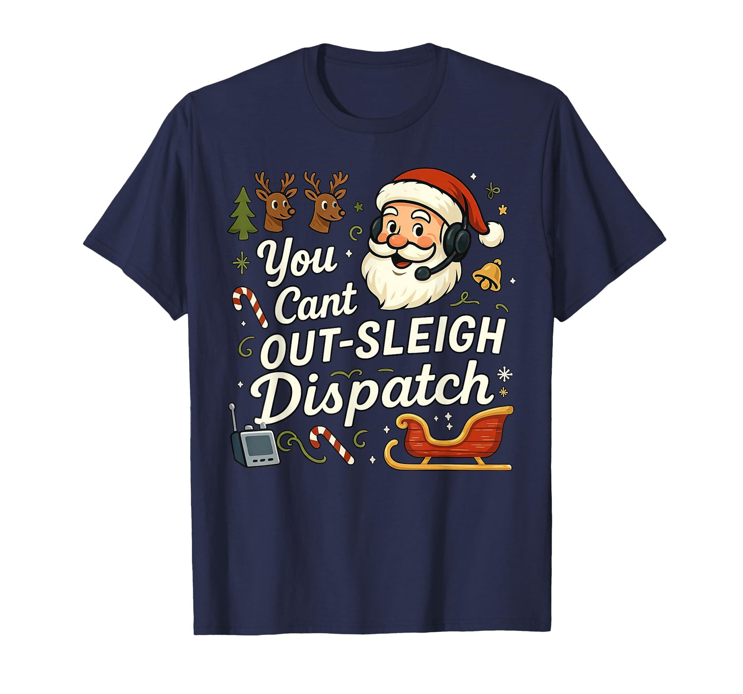 You Cant Out Sleigh Dispatch Christmas 911 Police Dispatcher T-Shirt