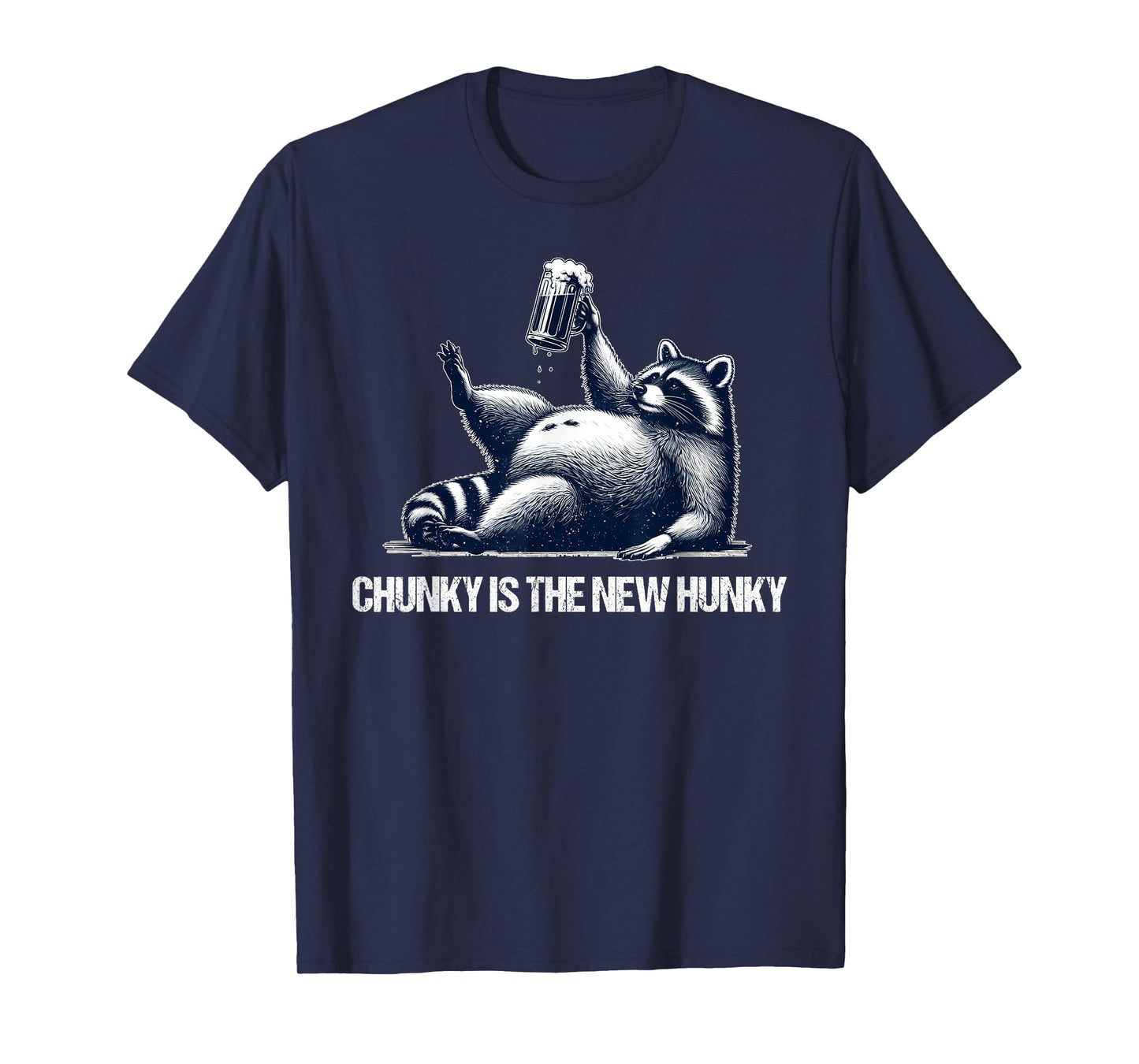 Raccoon Chunky is The New Hunky Funny Raccoon T-Shirt