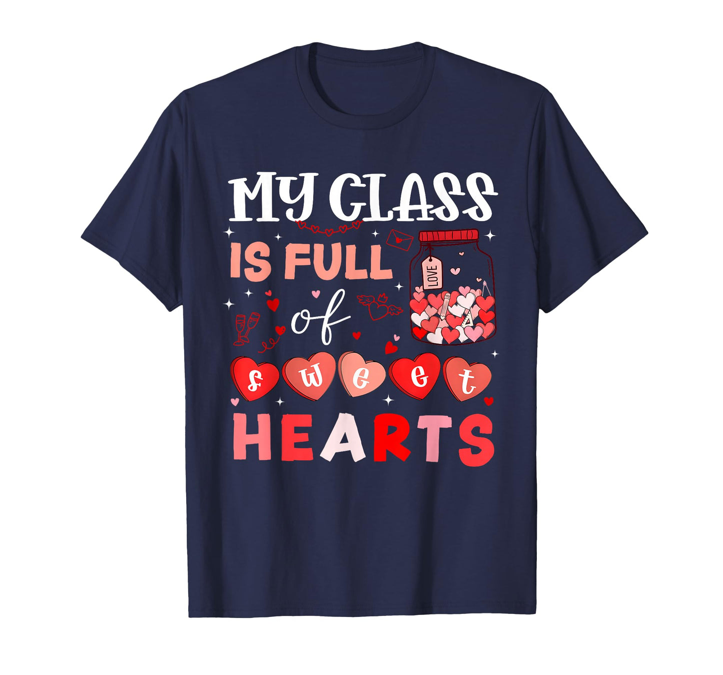 Valentine Teacher My Class is Full of Sweethearts Hearts Jar T-Shirt