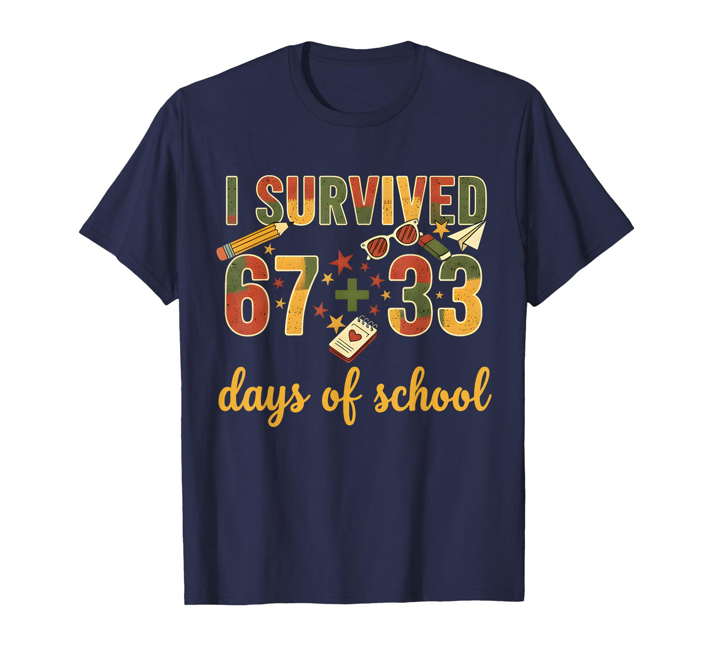 I Survived 67 + 33 Days of School 100 Days of School Teacher T-Shirt