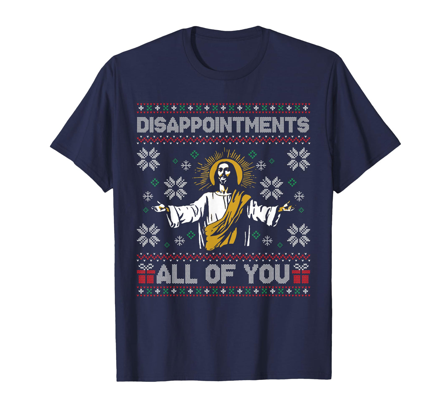 Disappointments All of You Jesus Christmas Ugly Sweater T-Shirt