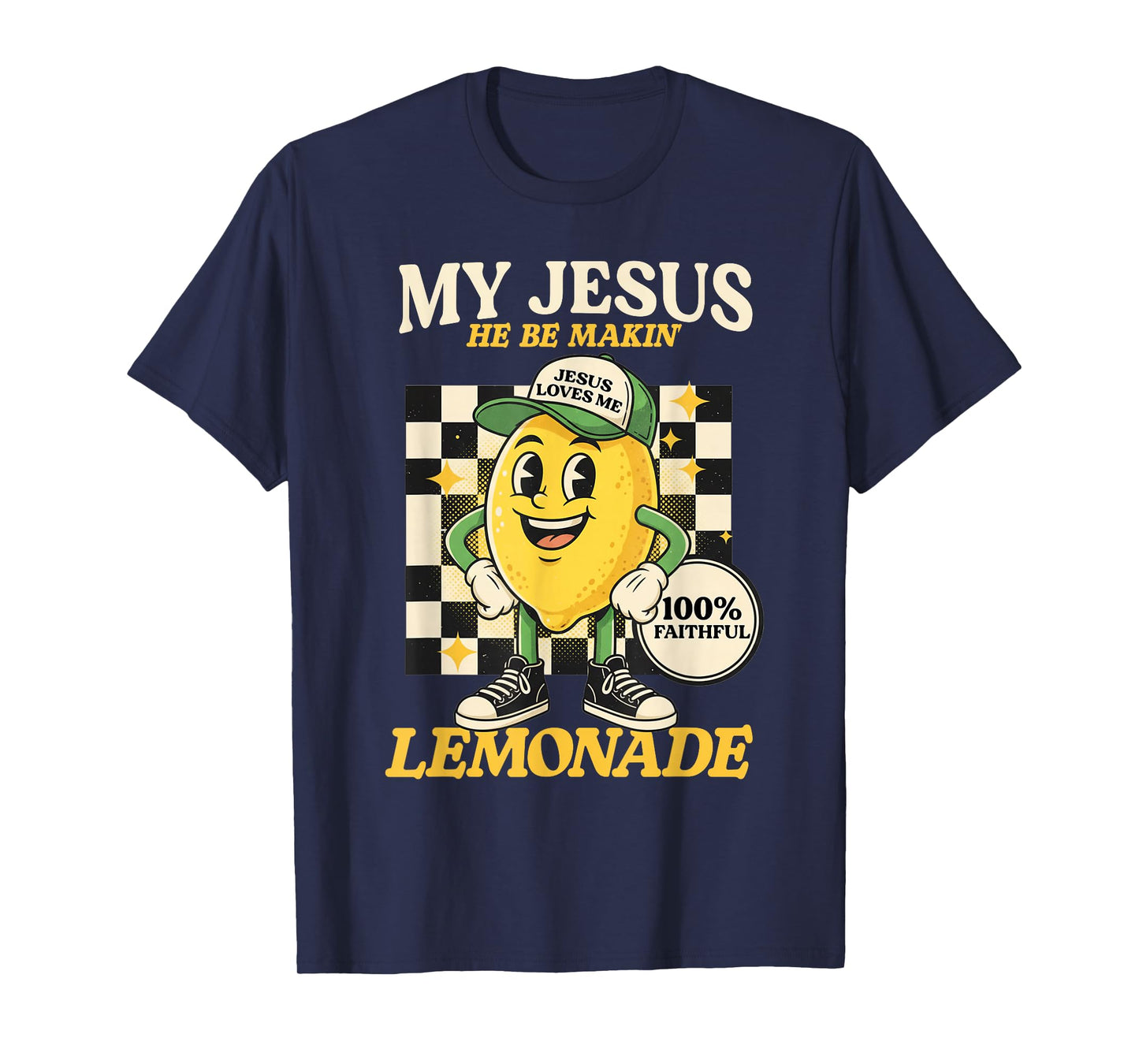 Life Gave Me Some Lemons But My Jesus He Be Making Lemonade T-Shirt