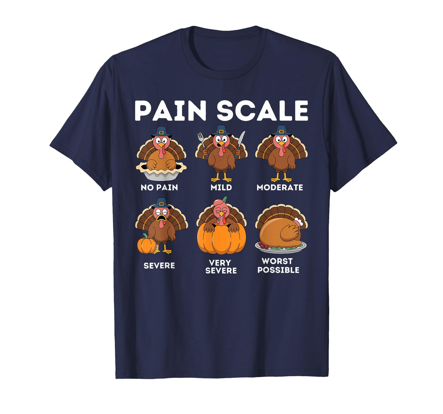 Pain Scale Turkey Pain Assessment Trauma Nurse Thanksgiving T-Shirt