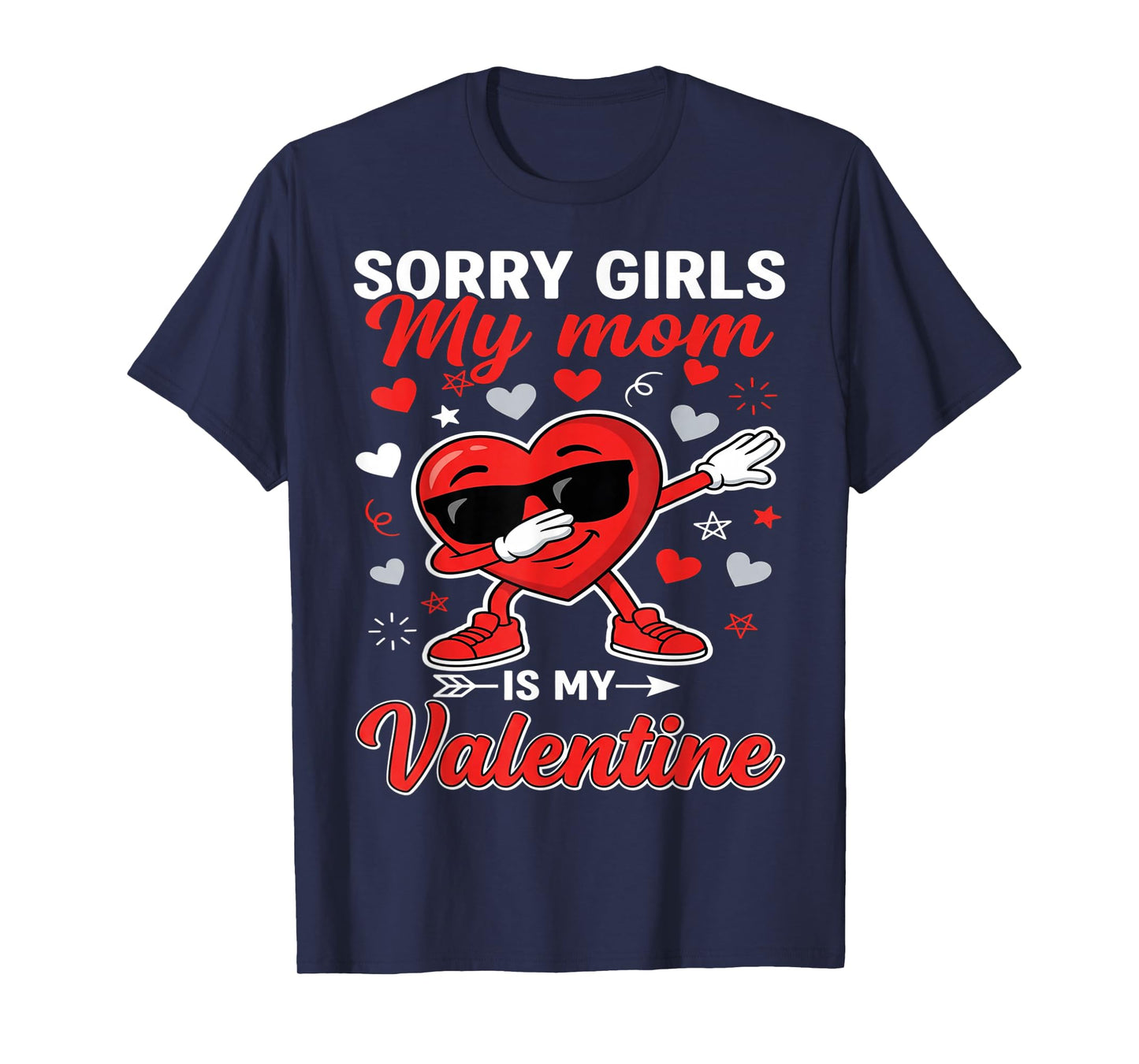 Sorry Girls My Mom is My Valentine Mama Boy Hearts Mother T-Shirt