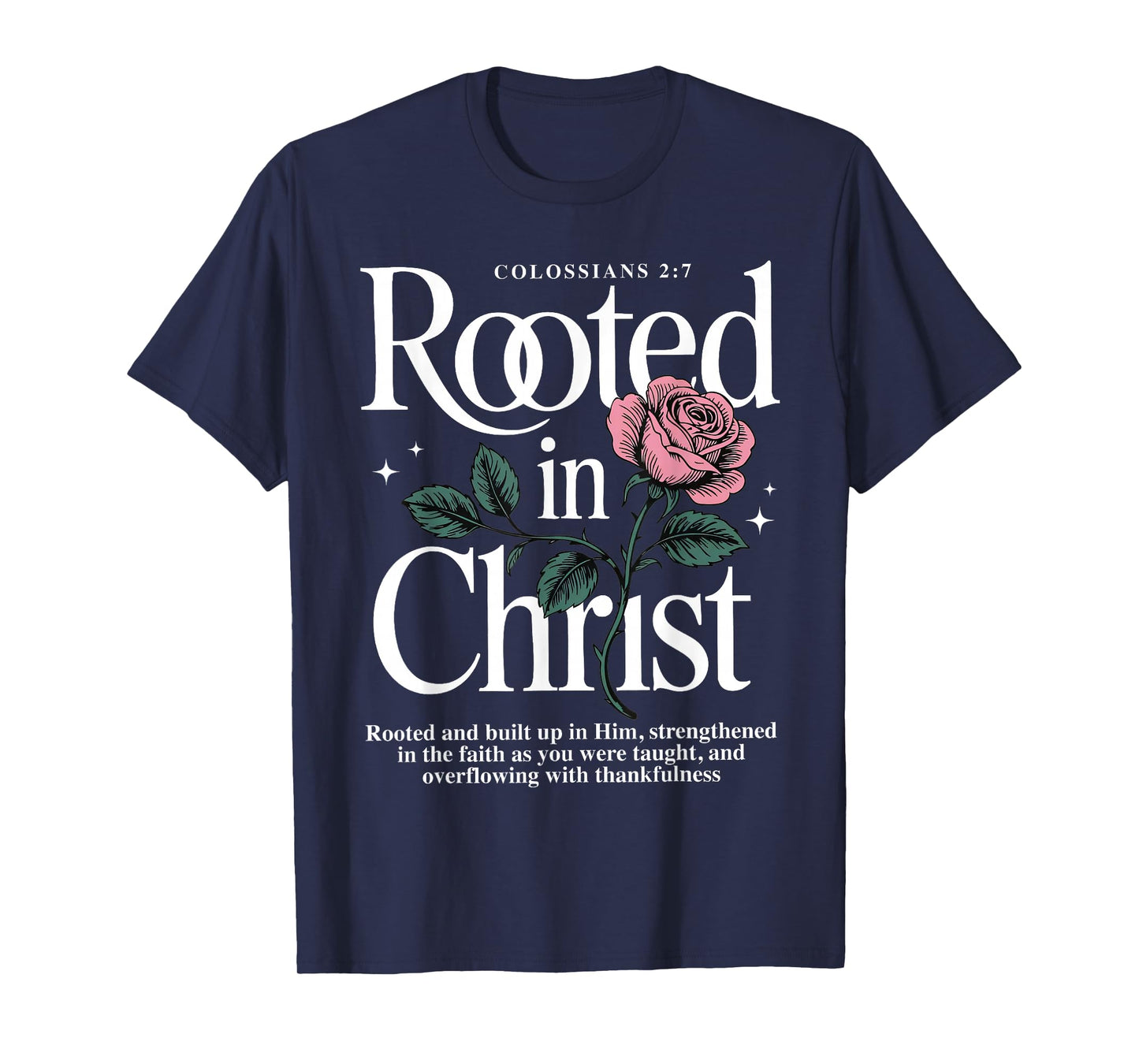 Rooted in Christ Colossians 2:7 Faith Christian Religious T-Shirt