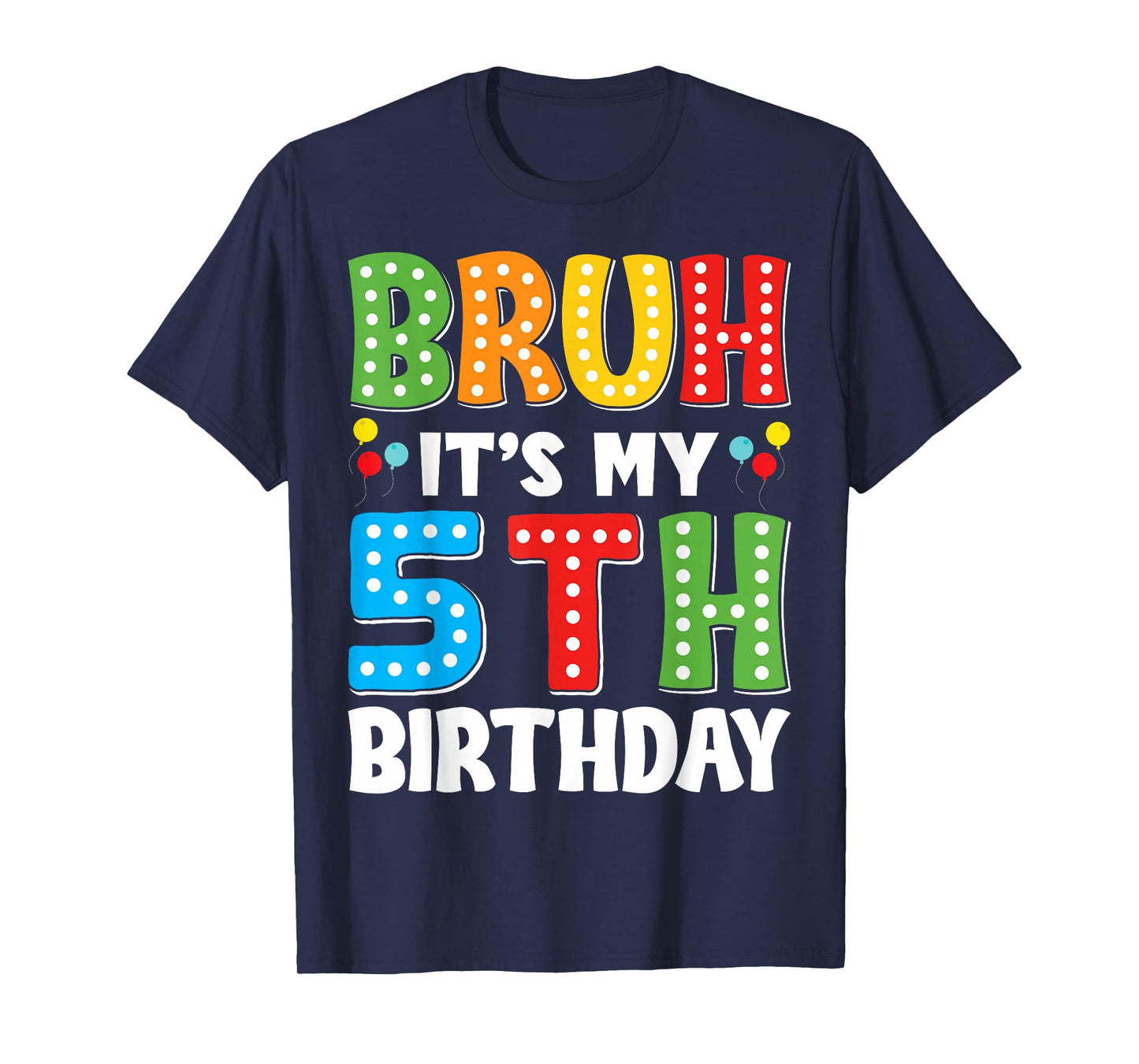 Bruh Its My 5th Birthday Shirt 5 Years Old Birthday Party T-Shirt