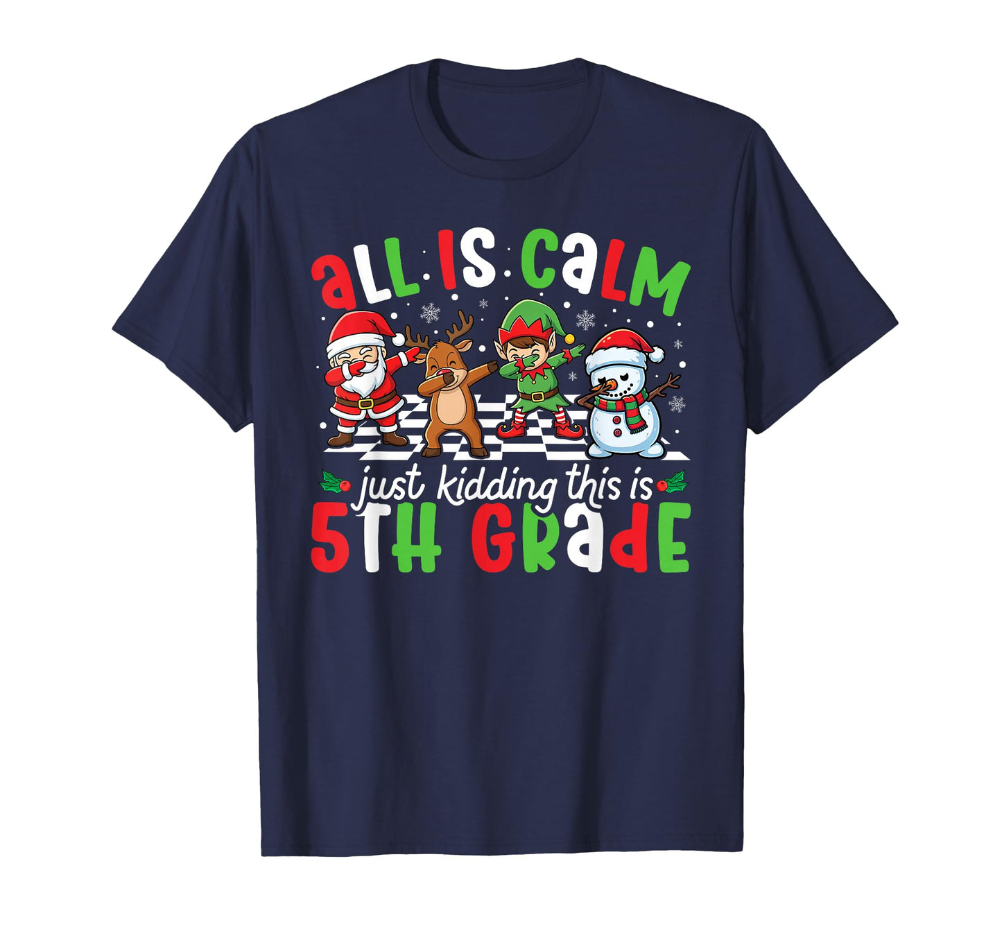 All is Calm Just Kidding This is 5th Grade Christmas Teacher T-Shirt