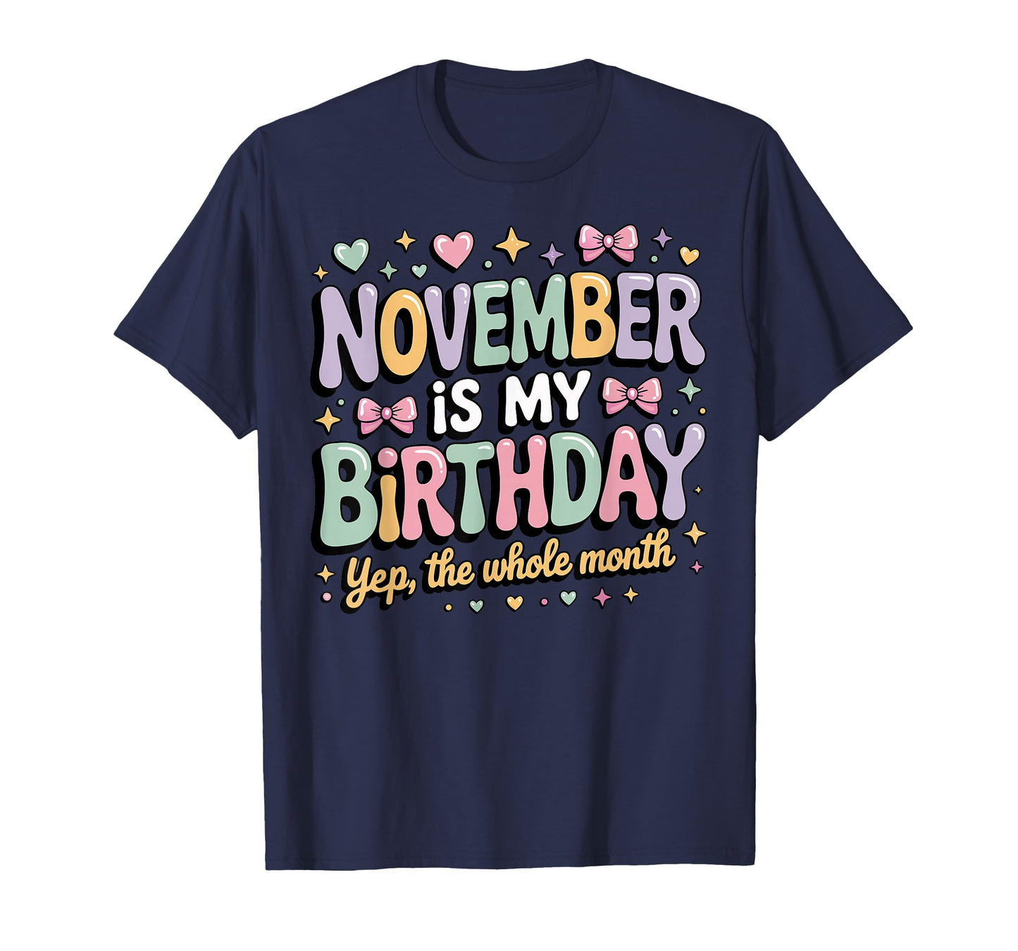 November Birthday for Women Yep The Whole Month of November T-Shirt