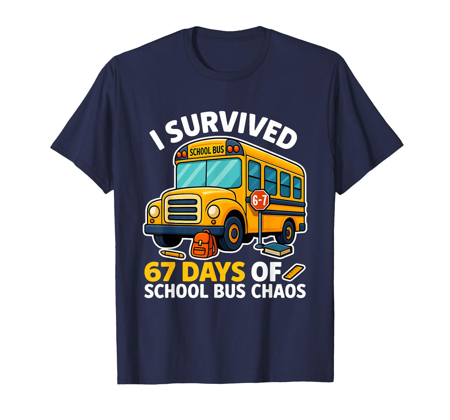Funny 67 Days School Bus Driver Six Seven Meme for Men Women T-Shirt