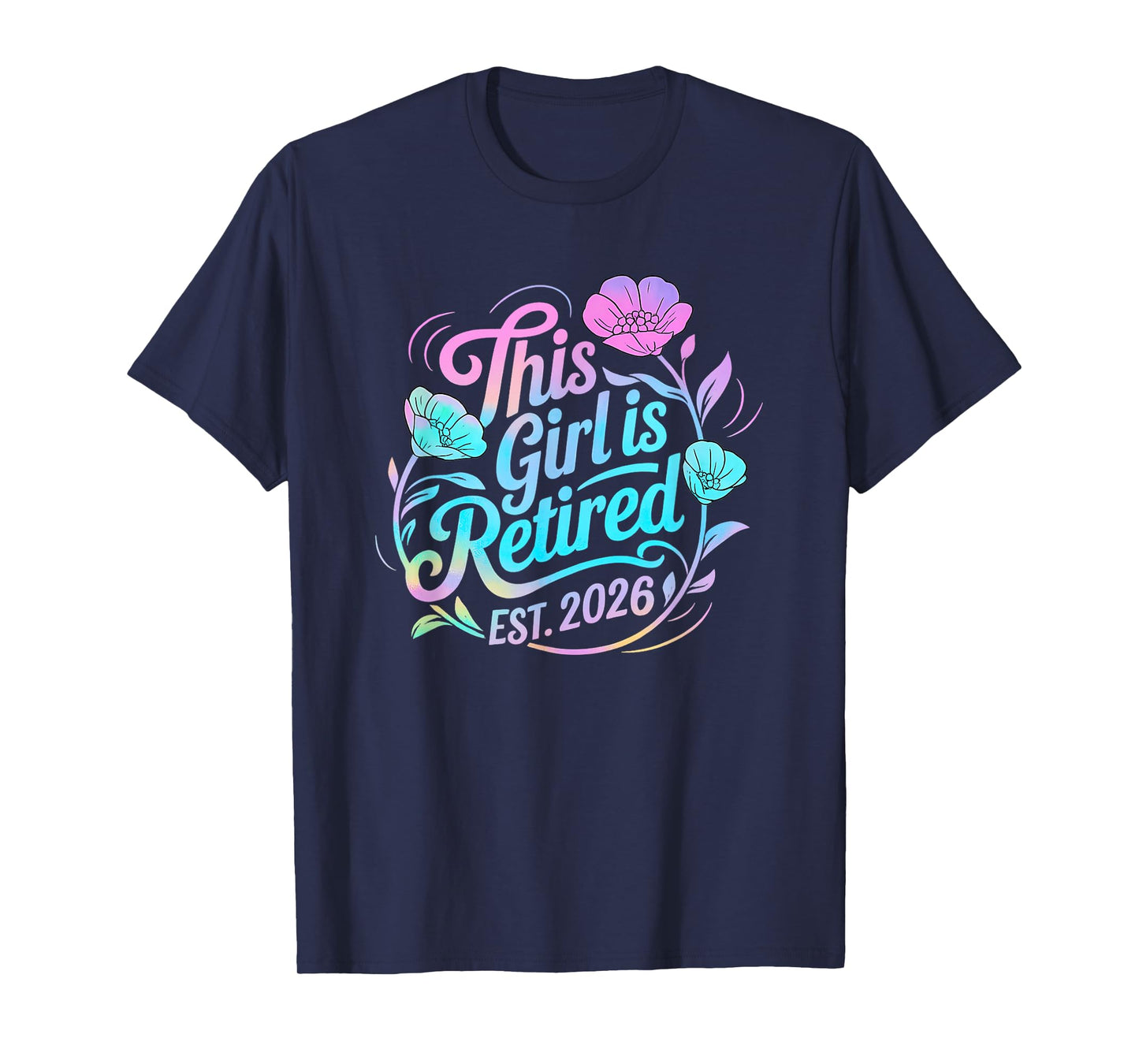 This Girl is Retired Est 2026 Womens Retirement Vibes T-Shirt