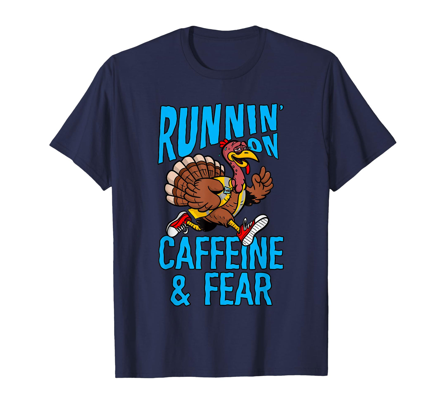 Thanksgiving Coworker Turkey Running On Caffeine and Fear T-Shirt