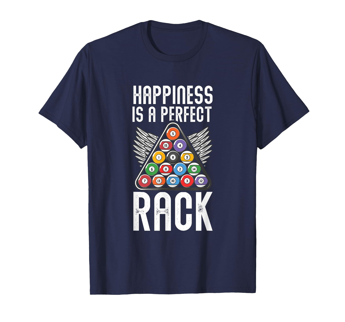 Pool Player Billiards Lover Happiness is A Perfect Rack T-Shirt