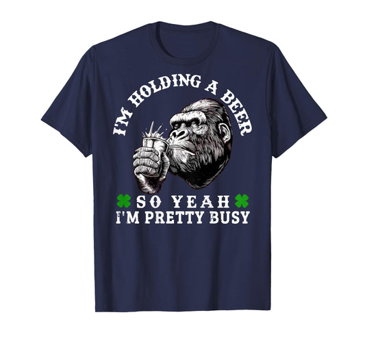 I’m Holding A Beer So Yeah I’m Pretty Busy Monkey (On Back) T-Shirt