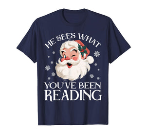 He Sees What You've Been Reading, Funny Bookish Christmas T-Shirt