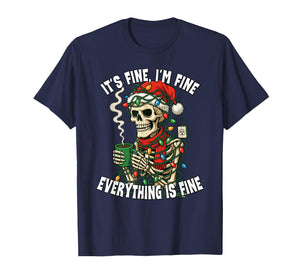 It's Fine I'm Fine Everything is Fine Xmas Skeleton Coffee T-Shirt
