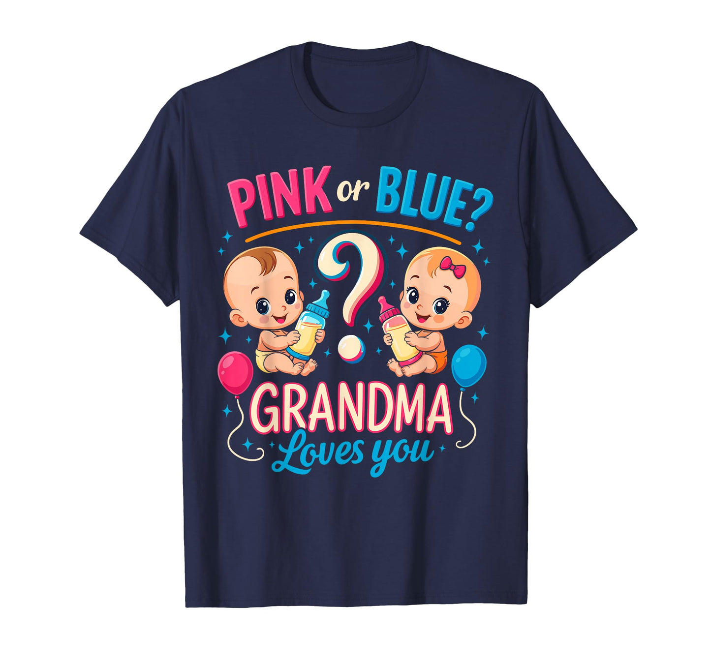Gender Reveal Shirts Grandma, Pink Or Blue Grandma Loves You T-Shirt