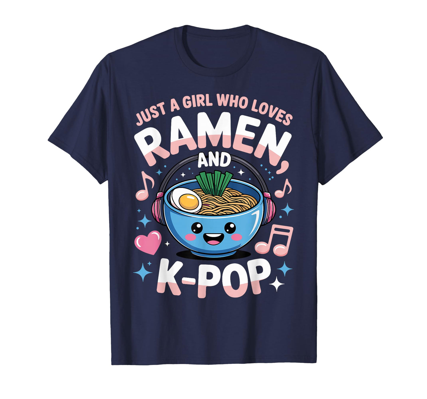Ramen Kpop Just A Girl Who Loves Ramen and K-Pop K Pop Girl T-Shirt
