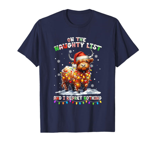 On The Naughty List and Reget Nothing Christmas Highland Cow T-Shirt
