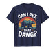 Can I Pet That Dawg Dog Bear Hiking Camping T-Shirt