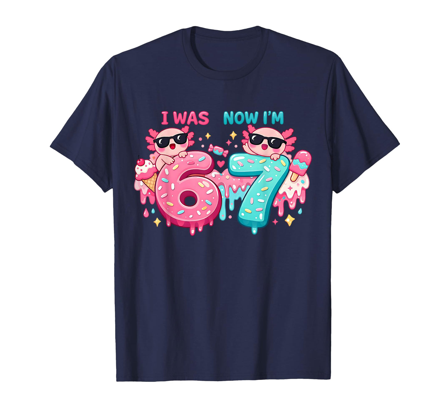 I was 6 Now I'm 7 Birthday 67 Meme Axolotl Kids Boys Girls T-Shirt