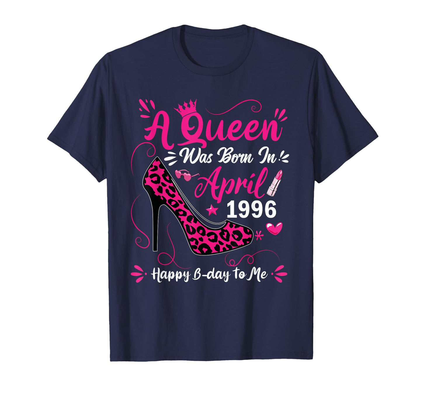 High Heel A Queen was Born in April 1996 30 Birthday T-Shirt