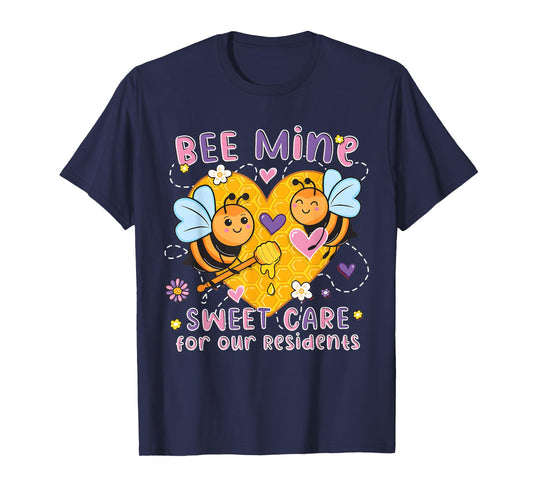 Bee Mine Sweet Care Caregivers Valentines Nursing Home T-Shirt