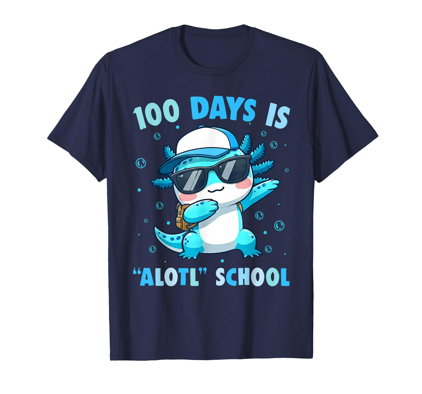 100th Day of School Funny 100 Days is Alotl School Axolotl T-Shirt