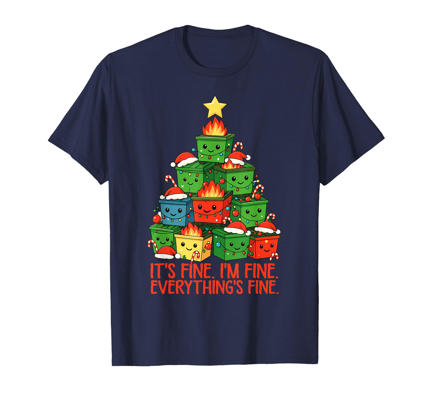 It's Fine I'm Fine Everything is Fine Christmas Dumpster T-Shirt