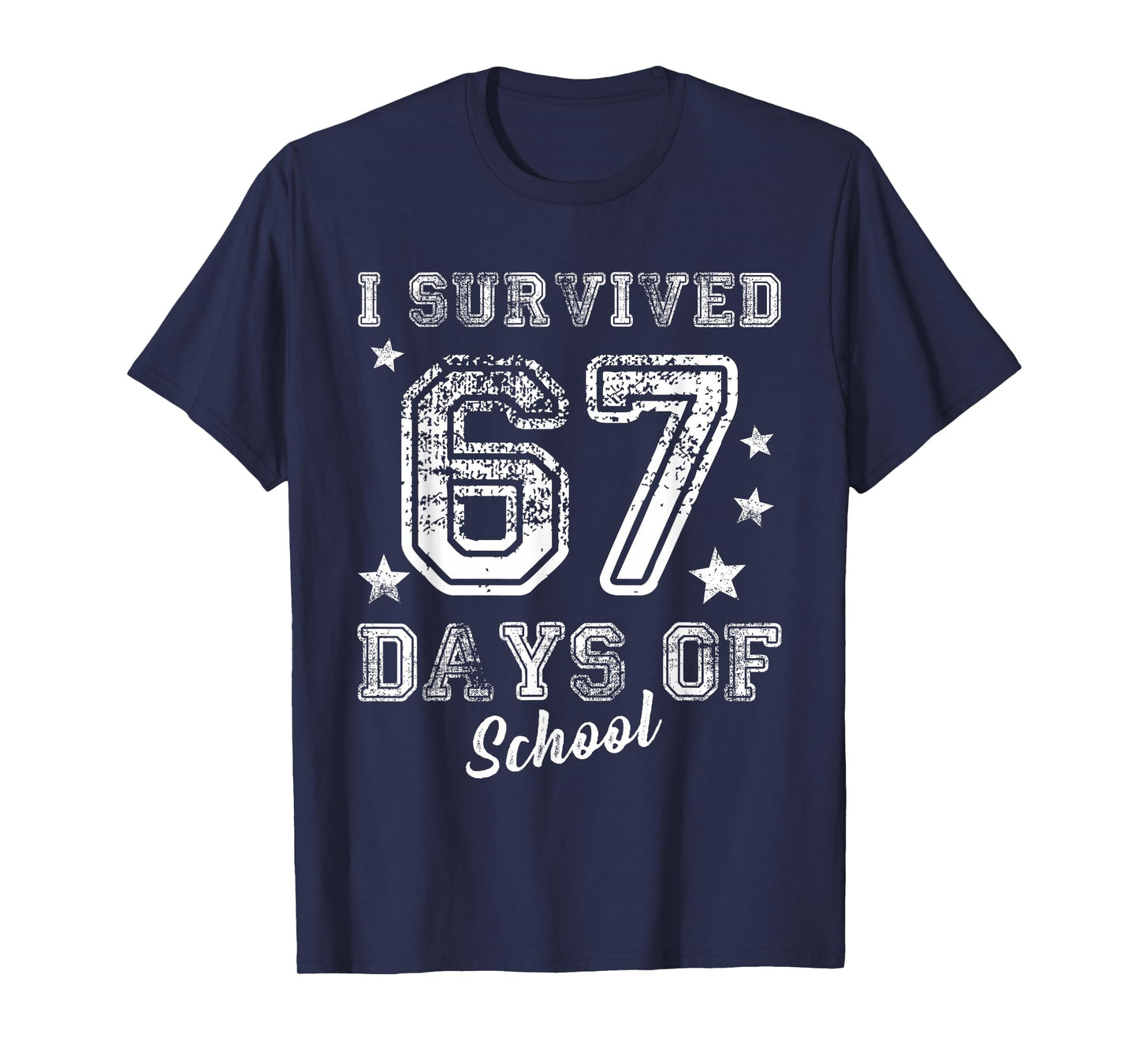 I Survived 67 Days of School Students Teachers 100th Days T-Shirt