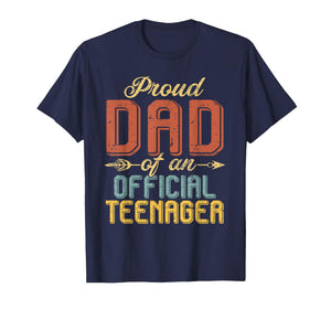 Proud Dad of an Official Teenager 13th Birthday 13 Year Old T-Shirt