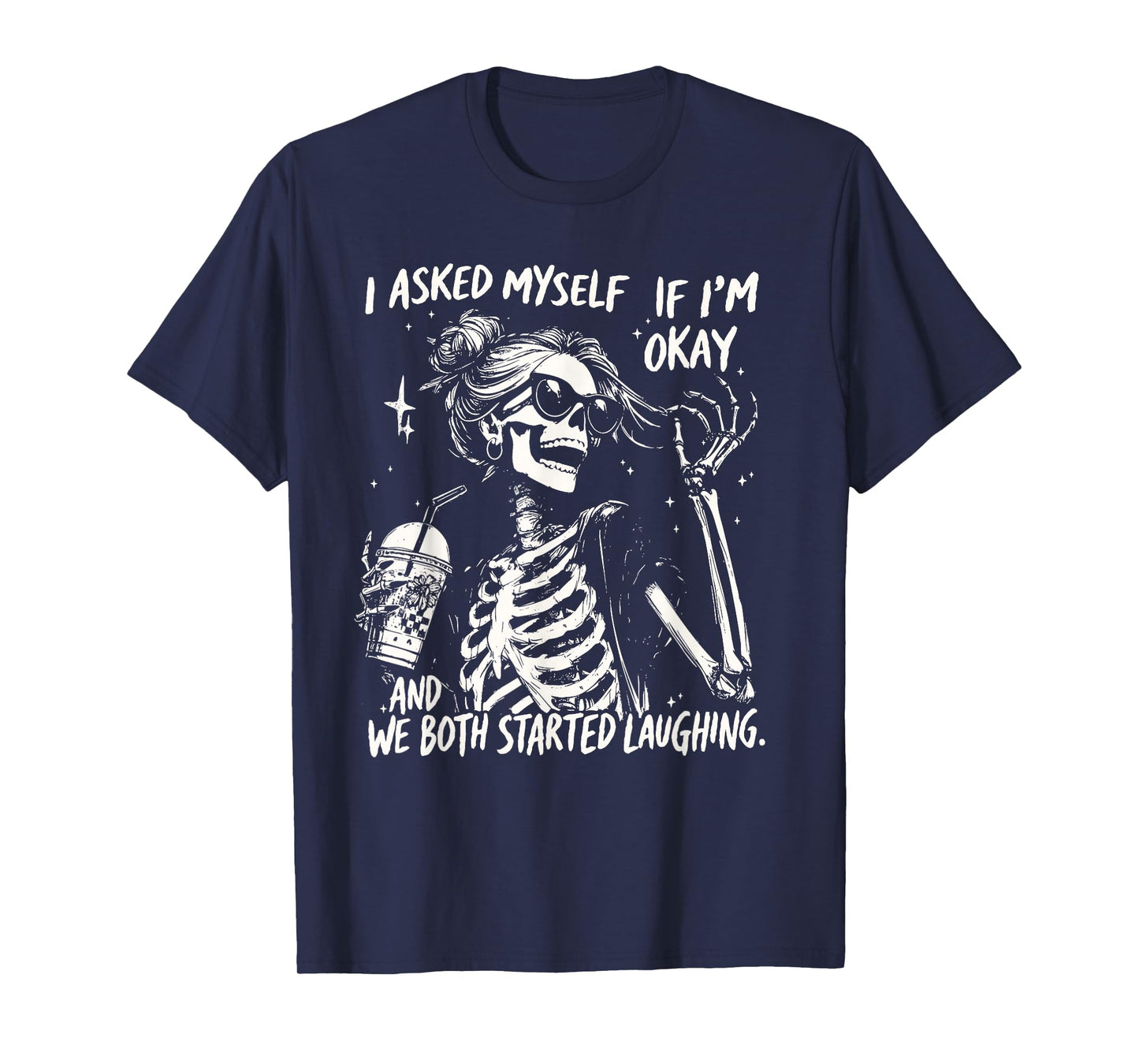 I Asked Myself If I'm Okay Snarky Sarcastic Mental Health T-Shirt