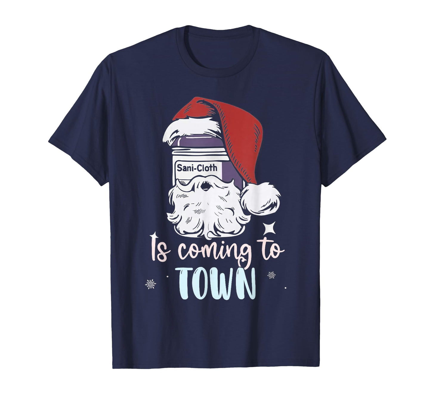 Sani-Cloth is Coming to Town Funny Nurse Nursing Christmas T-Shirt