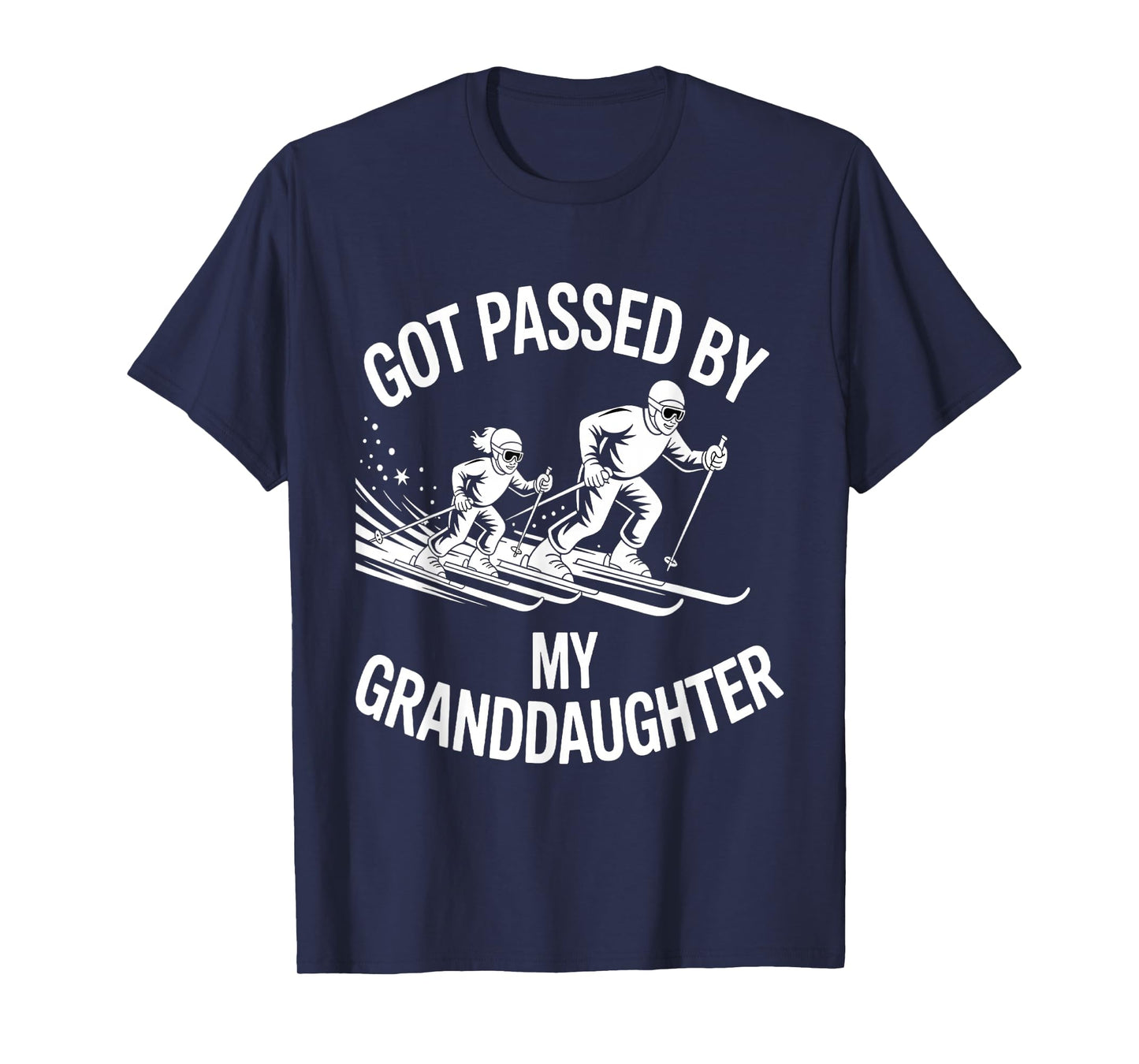 Got Passed by My Granddaughter Skiing Ski Lover Grandpa T-Shirt