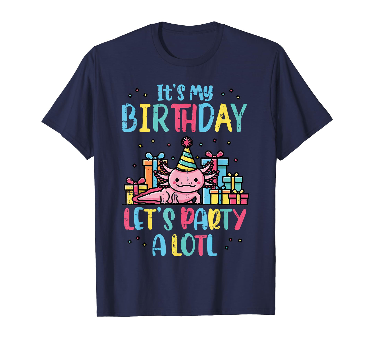 Its My Birthday Lets Party A Lotl Axolotl Boys Girls Kids T-Shirt