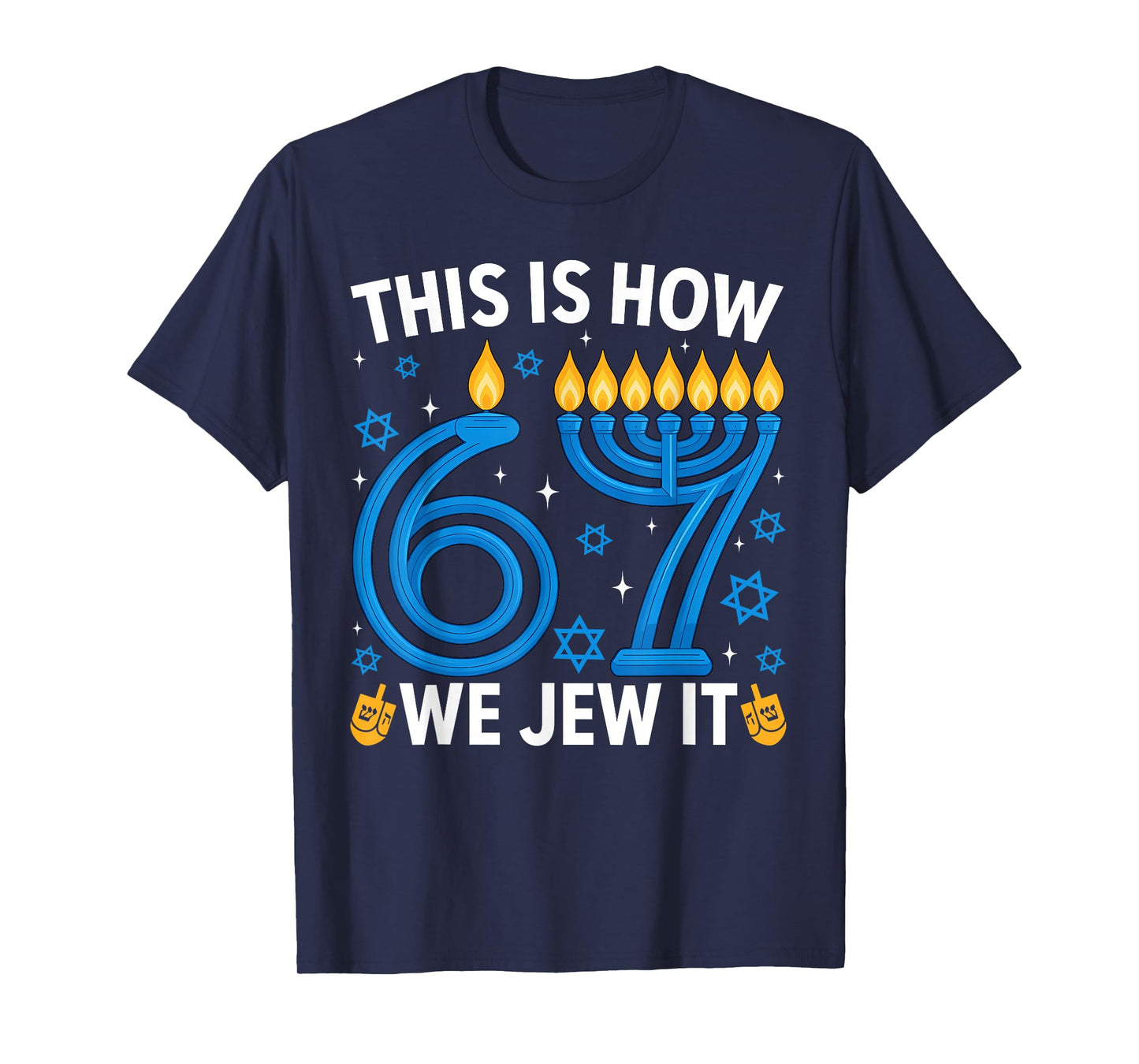 This is How We Jew It Funny 67 Menorah Meme Ugly Hanukkah T-Shirt