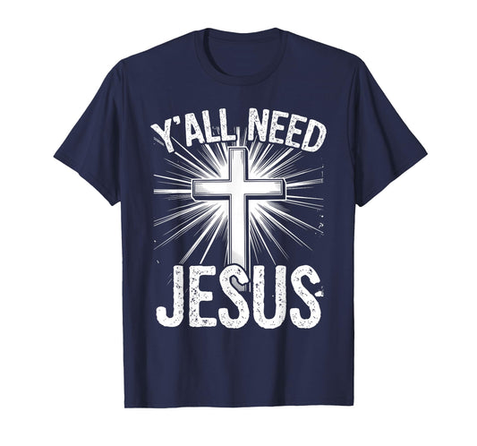 Y'all Need Jesus Meme Funny Christian Sarcastic Retro Cross T-Shirt