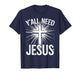 Y'all Need Jesus Meme Funny Christian Sarcastic Retro Cross T-Shirt