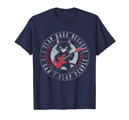 I Slap Bass Because I Can't Sl p People Guitar Cat Guitarist T-Shirt