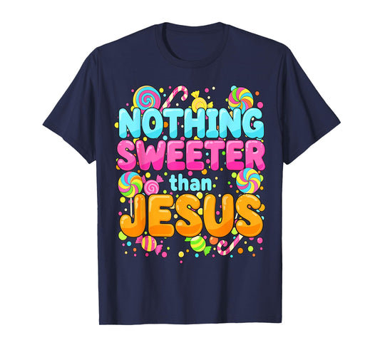 Nothing Sweeter Than Jesus Christian Candy T-Shirt