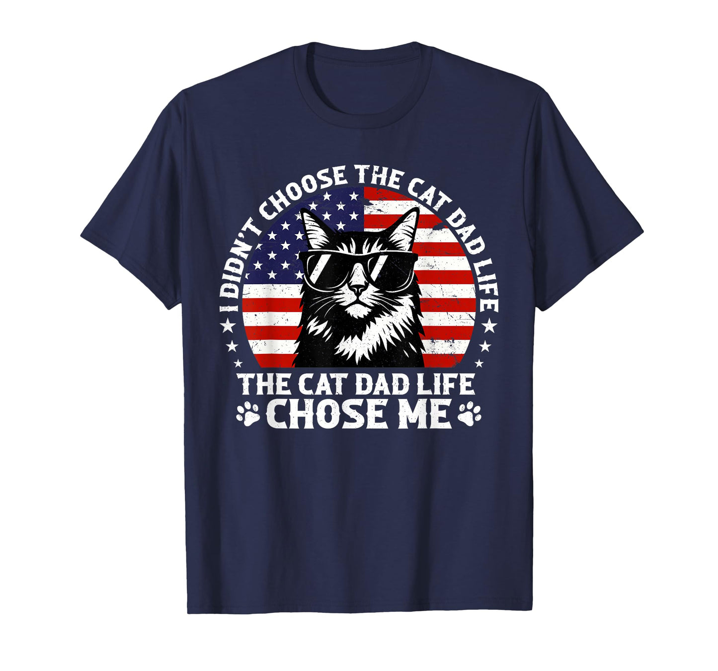 Mens I Didn't Choose The Cat Dad Life Chose Me T-Shirt