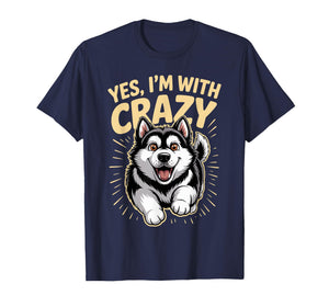 Yes I'm with Crazy Pet Dog Cartoon Funny Alaskan Malamute T-Shirt