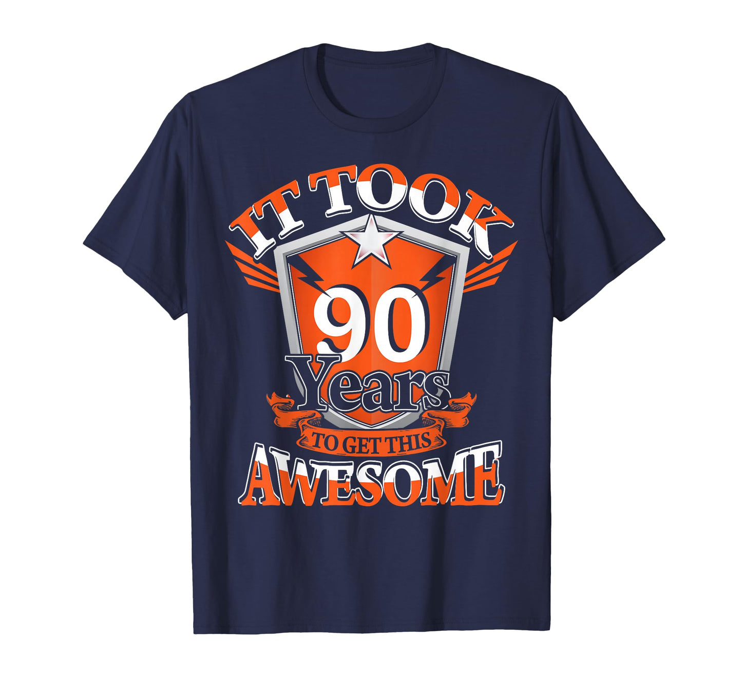 It Took Me 90 Years to Get This Awesome 90 Birthday Gift T-Shirt