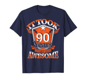 It Took Me 90 Years to Get This Awesome 90 Birthday Gift T-Shirt