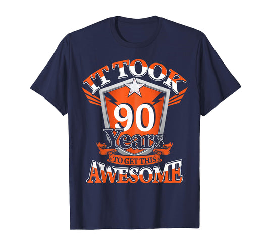 It Took Me 90 Years to Get This Awesome 90 Birthday Gift T-Shirt